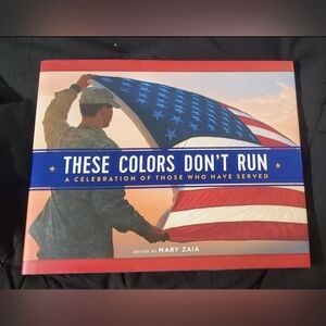 These Colors Don't Run: A Celebration of Those Who Have Served